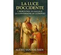 La Luce d’Occidente: I Merovingi in Gallia e la Conversione di Clodoveo