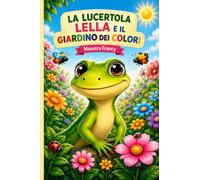 La Lucertola Lella e il Giardino dei Colori: Maestra Francy
