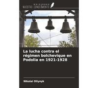 La lucha contra el régimen bolchevique en Podolia en 1921-1928
