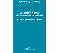 Sylvie Lanzenberg – La lucidité pour réenchanter le monde – Aux côtés de la pensée chinoise – Broché