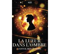 La lueur dans l'ombre, tome 2 : l'envol des cendres (duologie complète)