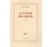 La lueur des jours Jean Grosjean (Auteur)