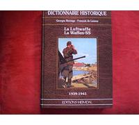 La Luftwaffe. La Waffen-Ss 1939-1945. Dictionnaire Historique