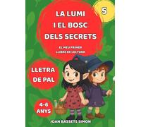 La Lumi i el bosc dels secrets: Un conte màgic per aprendre a llegir sols i gaudir de l’aventura