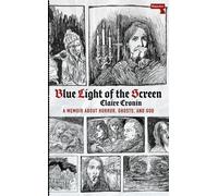 La lumière bleue de l'écran : De l'horreur, des fantômes et de Dieu
