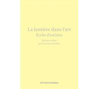 La lumière dans l'art Anthologie: Ecrits d'artistes