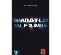 La lumière dans le film - Blain Brown (Literatur, Film auf Polnisch)