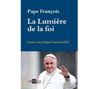 La Lumière de la foi Lettre encyclique Lumen fidei - Pape François - Artege - broché - Livre