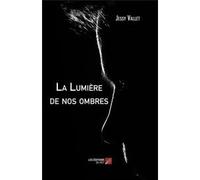 La Lumière De Nos Ombres