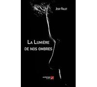 La Lumière de nos ombres