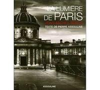 La lumière de Paris - Pierre Assouline - Assouline Eds - relié - Beau livre