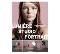 La lumière de studio pour le portrait 194 modélisations 3D d'éclairage - Dominique Agius - Eyrolles - broché - Guide
