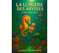 La Lumière des Abysses: Un conte sous-marin plein de tendresse et de courage