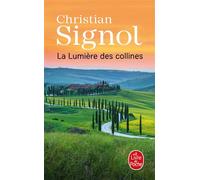 La Lumière des collines (Les Vignes de Sainte-Colombe, Tome 2) Les vignes de Sainte-Colombes - Christian Signol - Lgf - Poche - Roman