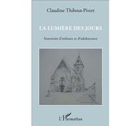 La lumière des jours Claudine Thibout-Pivert (Auteur)