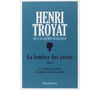 Henri Troyat – La Lumière des justes (4 Les Dames de Sibérie / 5 Sophie ou la fin des combats)