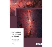 La lumière du combat spirituel - Apocalyptic22 - Nombre 7 - broché - Récit