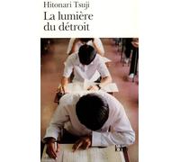 Hitonari Tsuji – La Lumière du détroit – traduit par Corinne Atlan – Gallimard