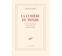 La Lumière du monde – Paroles réveillées et recueillies par Lydie Dattas – Gallimard