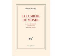La Lumière du monde – Paroles réveillées et recueillies par Lydie Dattas – Gallimard
