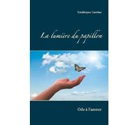 La Lumière Du Papillon - Ode À L'amour