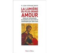 La lumière du plus grand amour Jean-Stéphane Bonte (Auteur)