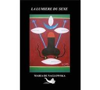 La lumière du sexe - rituel d'initiation satanique selon la doctrine du troisième terme de la trinité ornée de 8 planches symboliques par Lucien Helbe