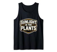 La lumière du Soleil, C'est pour Les Plantes | Funny Night Shift Worker Midnight Owl Débardeur