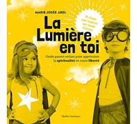 La Lumiere en Toi: Guide Parent-Enfant pour Apprivoiser la Spiri-