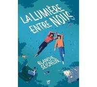 La lumière entre nous Blanche Seigneur (Auteur)