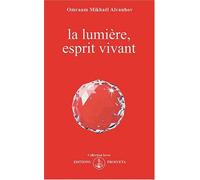La lumière, esprit vivant de Omraam Mikhaël Aïvanhov (2000) Broché