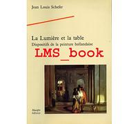 La Lumiere Et La Table: Diapositifs De La Peinture Hollandaise