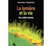 Bernard Valeur – La lumière et la vie – Une subtile alchimie – Broché