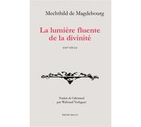 La lumiere fluente de la divinite 1207-1282 - Mechthild De Magdebourg - Millon Jerome Eds - broché - Etude