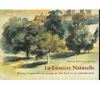 La Lumiere Naturelle. Dessins Et Aquarelles De Paysage De Van Dyck Et Ses Contemporains