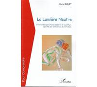 La lumière Neutre – Nouvelle approche du dessin et de la peinture – L'Harmattan