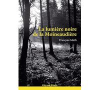 La lumière noire de la Moineaudière
