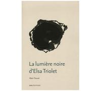 La Lumière Noire D'elsa Triolet
