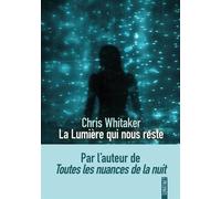 La Lumière qui nous reste - Chris Whitaker - Sonatine Eds - broché - Roman