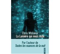 La lumière qui nous reste, le nouveau roman bouleversant de Chris Whitaker - Chris Whitaker - Sonatine - ebook (ePub) - Roman