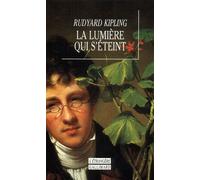 Rudyard Kipling – La lumière qui s'éteint – Traduction Pierre Coustillas – Gallimard Poche