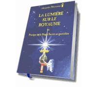 La Lumière Sur Le Royaume Ou Pratique De La Magie Sacrée Au Quotidien