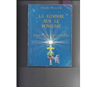 La Lumière Sur Le Royaume Ou Pratique De La Magie Sacrée Au Quotidien