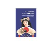 La Lumière vient de l’Orient Essais de psychologie japonaise - Patrick Hearn Lafca - Walden & Whitman - broché - Essai