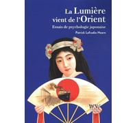 La Lumière Vient De L'orient - Essais De Psychologie Japonaise