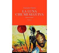 La luna che mi seguiva