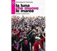 La Luna Che Muove Le Maree. L'assalto Al Patriarcato