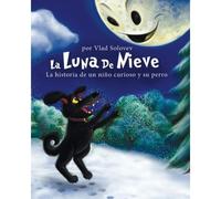 La Luna De Nieve: La Historia De Un Niño Curioso Y Su Perro