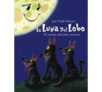 La Luna Del Lobo: El Cuento Del Lobo Curioso