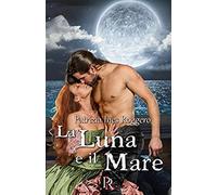 La Luna E Il Mare (Romantic Pirates)